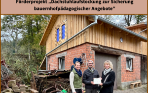 Förderprojekt Regionalbudget 2022: "Neugestaltung eines Dachstuhls zur Sicherung von bauernhofpädagogischen Angeboten"